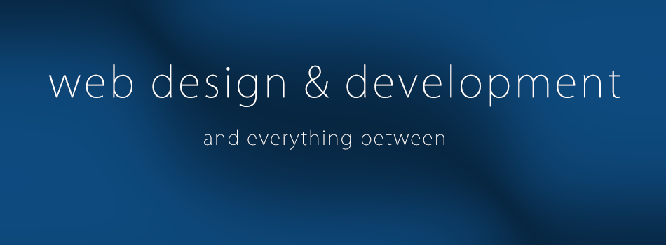 Web design and development and everything between